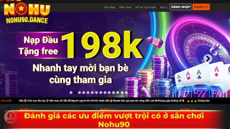 Đánh giá các ưu điểm vượt trội có ở sân chơi Nohu90