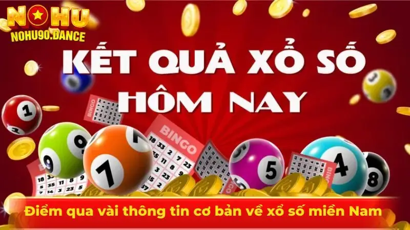 Điểm qua vài thông tin cơ bản về xổ số miền Nam